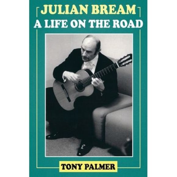 Julian Bream: A Life on the Road -- Tony Palmer - Picture 1 of 1